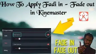 How to Fade in and fade out in Kinemaster