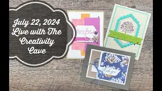 July 22, 2024 LIVE with The Creativity Cave!