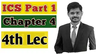 ICS part I chapter 4 4th Lec by Asif Hashmat Ali