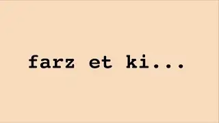 Farz et ki...