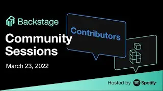 Backstage Community Session 14: Contributors — Mar 23, 2022