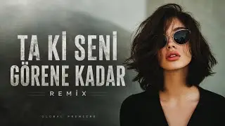 Ta ki seni görene kadar - (Nojrim Remix) Hit Deep House & Afro House Remix 🎵🔥