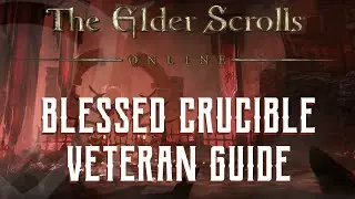Blessed Crucible - Veteran Dungeon Guide - The Elder Scrolls Online