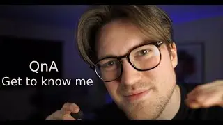 ASMR Get To Know Me [QnA]