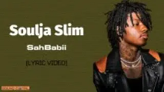 SahBabii - Soulja Slim (Lyric Video)