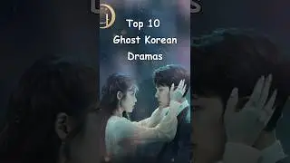 Top 10 Ghost Korean Dramas 