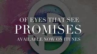 Of Eyes That See - Promises