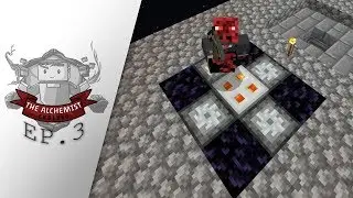 The Alchemist Evolved: Episode 3 - MINERAL EXTRACTOR AND NETHER