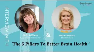 Discover the 6 Pillars to a Stronger and Healthier Brain; With Susan Saunders