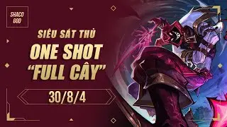 Shaco GOD : Siêu sát thủ khiến kẻ địch bốc hơi trong 0,001 giây - One shot/30 Kills