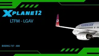 XPLANE 12 / BOEING 737 - 800 ZIBO MOD 6.6 / TURKISH AIRLINES / SIM TOOL KIT PRO
