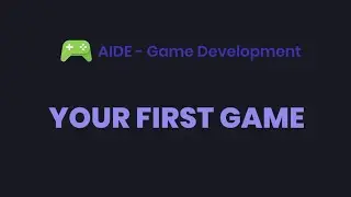 AIDE Tutorial - Game Development (Your First Game)