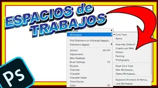 Como usar las VENTANAS y Crear ESPACIOS DE TRABAJO Personalizados en Photoshop