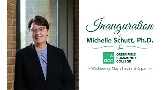 Inauguration of Michelle Schutt, PhD.