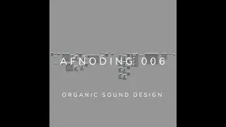 Alpha Forever - AFNoding 006 - Organic sound design // Free patch