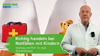 Richtig handeln bei Notfällen mit Kindern: Interview mit Prof. Dr. med. Jörg C. Brokmann