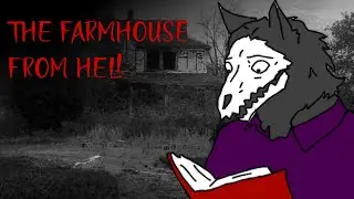 The Farmhouse from Hell (Ghost Story) | Strange Sites