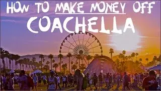 6 Ways To Make Money Online With Coachella