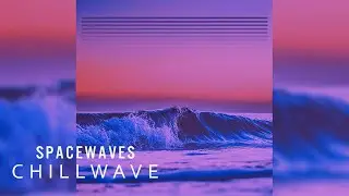 S P A C E W A V E S - A Chillwave Mix 2021