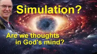 Are We God's Thoughts? "The Miracle of Our Universe"