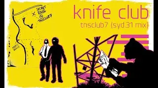 Knife Club - TNSclub7 (Syd.31 mix)