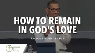 Remaining In God's Love | Pastor Timothy Harris