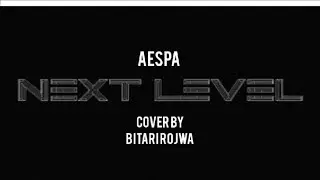 aespa 에스파 'Next Level' cover by Bitari Rojwa