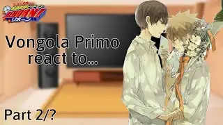 | Vongola Primo react to... | Katekyo Hitman Reborn | Part 2/? | Gacha club |