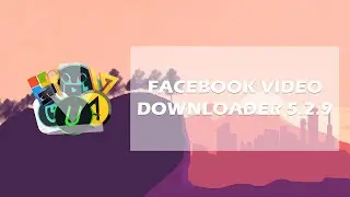 Facebook Video Downloader 5 2 9