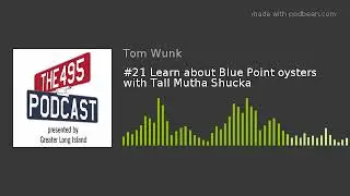 #21 Learn about Blue Point oysters with Tall Mutha Shucka