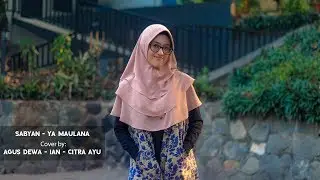 SABYAN - YA MAULANA (Cover by Citra Ayu, Agus Dewa & Ian Virgiawan)