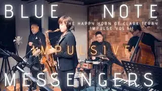 Blue Note Messengers Live at LITE SALON『Impulsive』The Happy Horn of Clark Terry