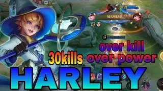 Harley over killed enemies | 30kills | Maniac |Mobile Legend