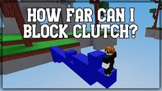 How Far Can I Block Clutch? | Roblox Bedwars