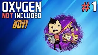 Oxygen Not Included: Spaced Out #1 - Сложно!!!