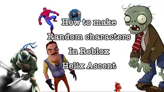 How to make Random Characters in Roblox helix ascent