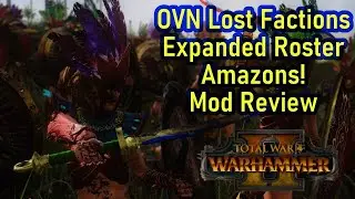 Women Of The Jungle - Total War Warhammer 2 - OVN Lost Factions & Expanded Roster AMAZONS Mod Review