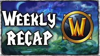 Weekly Recap - Gold Making - Burnt Out - Content Drought | World of Warcraft
