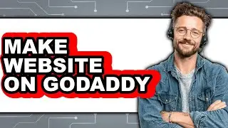 How to Make a Website on GoDaddy - Easy Guide
