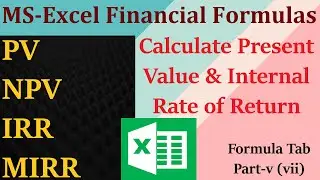 Microsoft-Excel: PV, NPV, IRR, MIRR | Find out Present Value | Financial Formulas | GrowWithSkills
