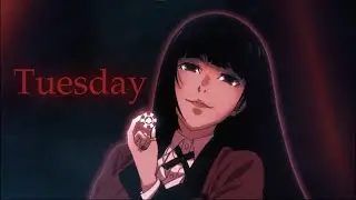 Tuesday - Yumeko [EDIT/AMV]