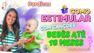 COMO ESTIMULAR BEBÊS ATÉ 18 MESES