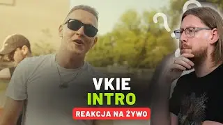 VKIE "INTRO" | REAKCJA NA ŻYWO 🔴