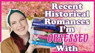 Recent Historical Romances I'm OBSESSED With