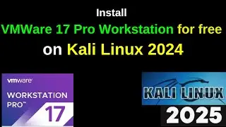 Install VMware Workstation 17 Pro for FREE on Kali Linux 2024 – Step-by-Step Guide | 2025 updated
