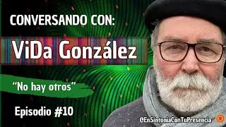 💥LOS OTROS NO EXISTEN - ViDa González #10