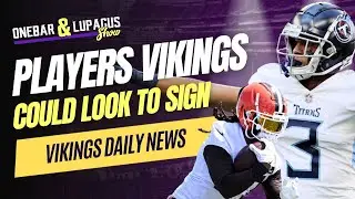 Players Vikings COULD Look to Sign