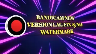 HOW TO DOWNLOAD BANDICAM WITHOUT WATERMARK AND LAG FIXED