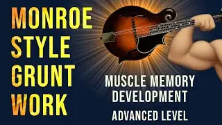 Monroe Style Gruntwork [Advanced]