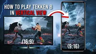 Tekken 8 : Portrait View Tutorial - Play in Vertical Format